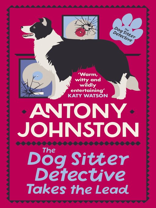 Title details for The Dog Sitter Detective Takes the Lead by Antony Johnston - Available